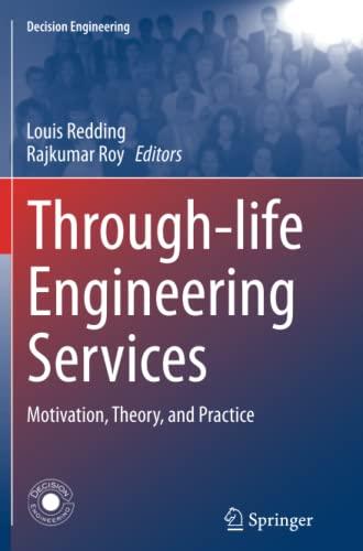 Through-life Engineering Services: Motivation, Theory, and Practice (Decision Engineering)