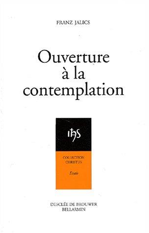 Ouverture à la contemplation : introduction à l'attitude contemplative et à la prière de Jésus