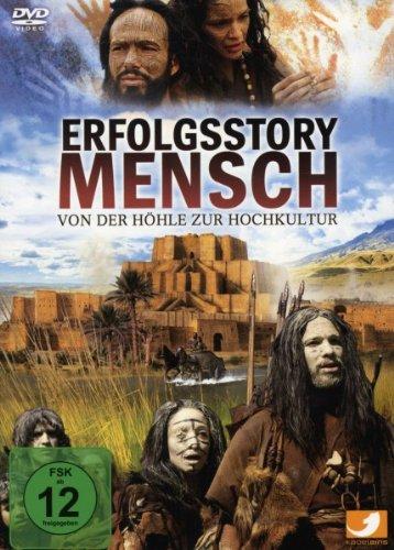 Erfolgsstory Mensch - Von der Höhle zur Hochkultur