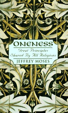 Oneness: Great Principles Shared by All Religions