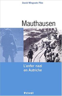 Mauthausen : l'enfer nazi en Autriche