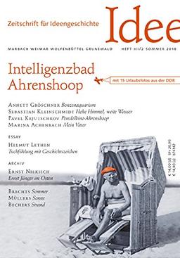 Zeitschrift für Ideengeschichte Heft XII/2 Sommer 2018: Intelligenzbad Ahrenshoop