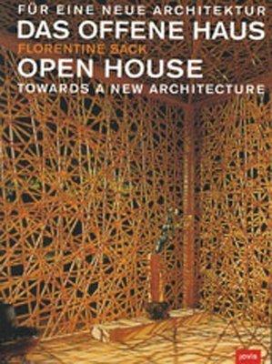 Das offene Haus - Open House: Für eine neue Architektur - Towards a New Architecture: Freedom in Architecture