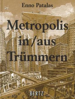 Metropolis in/aus Trümmern: Eine Filmgeschichte