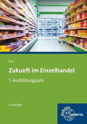 Zukunft im Einzelhandel 1. Ausbildungsjahr: (Vollversion des Warenwirtschaftssystems WinCOWAS)