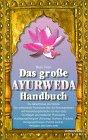 Das grosse Ayurweda Handbuch