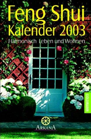 Feng Shui Kalender 2003. Harmonisch Leben und Wohnen.