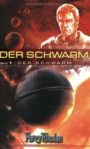 Perry Rhodan. Der Schwarm. Der Schwarm 01.