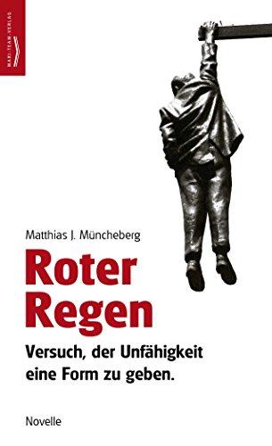 Roter Regen, Novelle: Versuch der Unfähigkeit eine Form zu geben