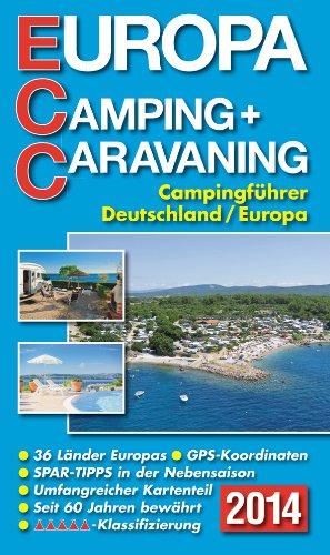 ECC - Europa Camping- + Caravaning-Führer 2014: Campingführer Deutschland / Europa