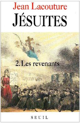 Jésuites : une multibiographie. Vol. 2. Les Revenants