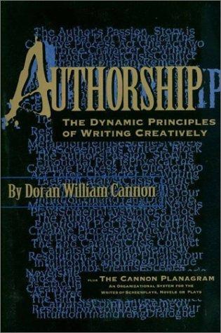 Authorship: The Dynamic Principles of Writing Creatively