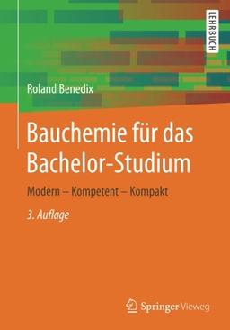 Bauchemie für das Bachelor-Studium: Modern - Kompetent - Kompakt