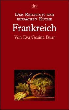 Der Reichtum der einfachen Küche: Frankreich.