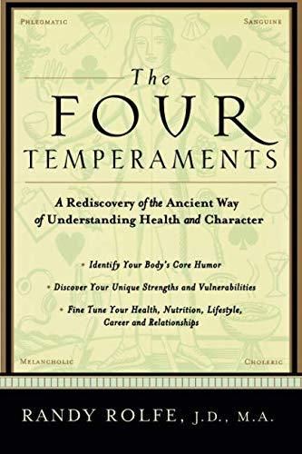 The Four Temperaments: A Rediscovery of the Ancient Way of Understanding Health and Character