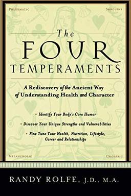 The Four Temperaments: A Rediscovery of the Ancient Way of Understanding Health and Character