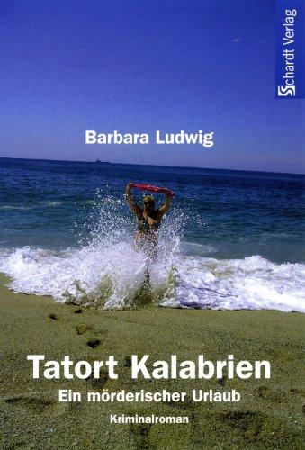 Tatort Kalabrien: Ein mörderischer Urlaub. Kriminalroman