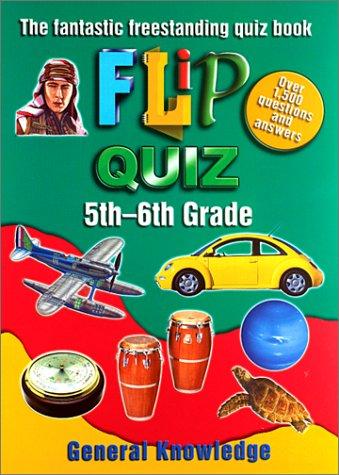 Flip Quiz: 5Th-6Th Grade : The Fantastic Freestanding Quiz Book (Flip Quiz Series)