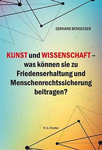 Kunst und Wissenschaft - was können sie zu Friedenserhaltung und Menschenrechtssicherung beitragen?