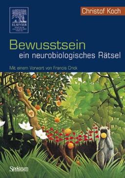 Bewusstsein - ein neurobiologisches Rätsel: Mit einem Vorwort von Francis Crick