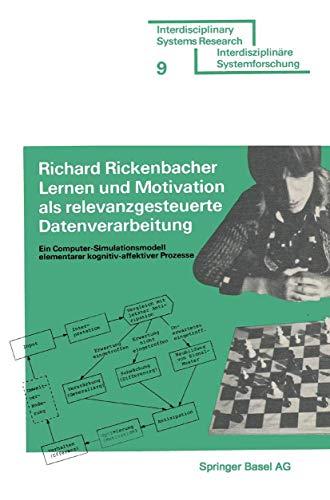 Lernen und Motivation als relevanzgesteuerte Datenverarbeitung: Ein Computer-Simulationsmodell Elementarer Kogn.-Aff.Prozess (Isr, Interdisciplinary ... elementarer kognitiv-affektiver Prozesse