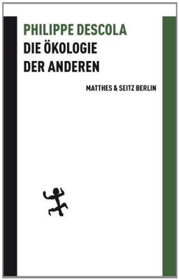 Die Ökologie der Anderen: Die Anthropologie und die Frage der Natur (Batterien)