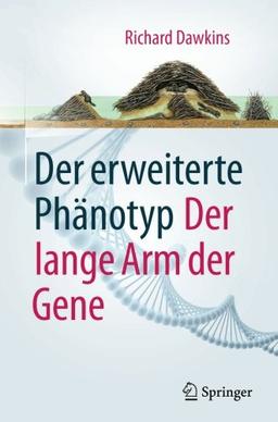 Der erweiterte Phänotyp: Der lange Arm der Gene