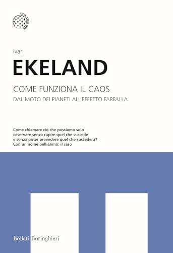 Come funziona il caos. Dal moto dei pianeti all'effetto farfalla (I grandi pensatori)