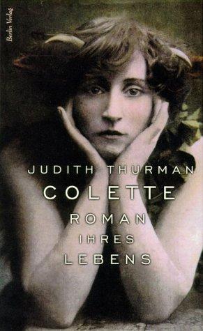 Colette. Roman ihres Lebens