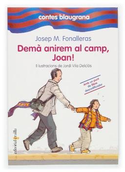 Demà anirem al camp, Joan! (Contes blaugrana, Band 1)