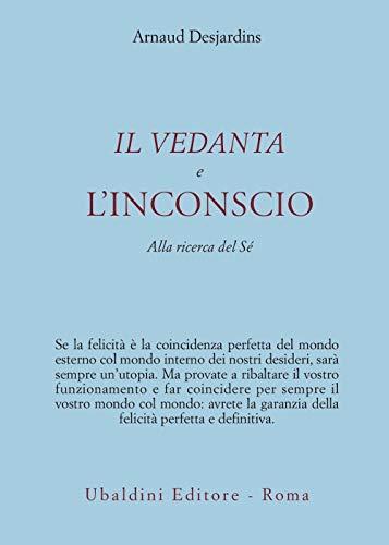 Il Vedanta e l'incoscio. Alla ricerca del sé (Ulisse)