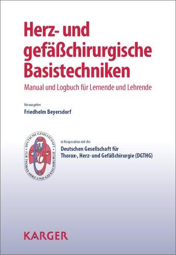 Herz- und gefässchirurgische Basistechniken: Manual und Logbuch für Lernende und Lehrende