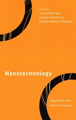 Nanotechnology: Regulation and Public Discourse (Philosophy, Technology and Society)