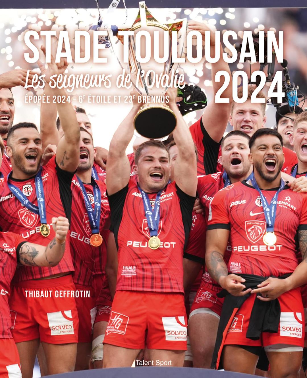 Stade toulousain 2024 : les seigneurs de l'Ovalie : épopée 2024, 6e étoile et 23e Brennus