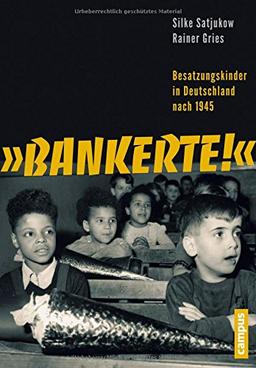 "Bankerte!": Besatzungskinder in Deutschland nach 1945