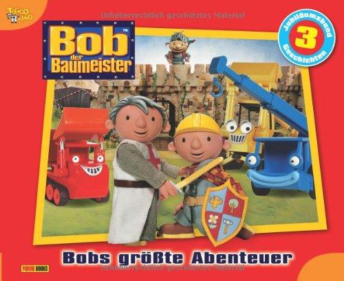 Bob der Baumeister Geschichtenbuch 50: Bobs größte Abenteuer