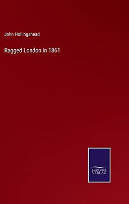 Ragged London in 1861