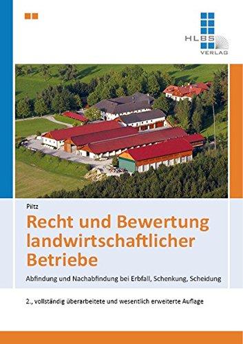 Recht und Bewertung landwirtschaftlicher Betriebe: Abfindung und Nachabfindung bei Erbfall, Schenkung, Scheidung