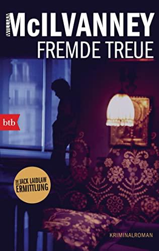 Fremde Treue: Kriminalroman (Die Laidlaw-Trilogie, Band 3)