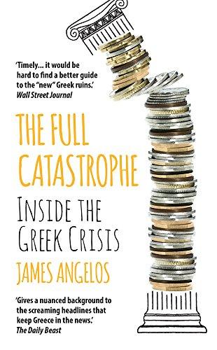 The Full Catastrophe: Travels Among the New Greek Ruins