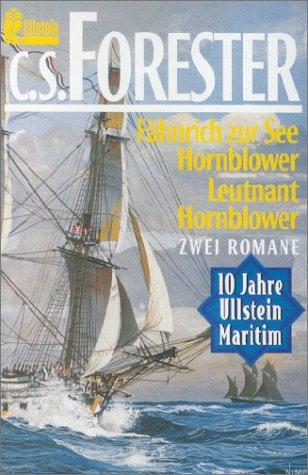 Fähnrich zur See Hornblower /Leutnant Hornblower. Zwei Romane