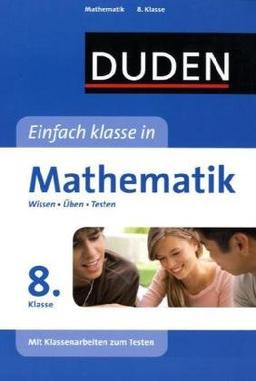 Duden - Einfach klasse in - Mathematik 8. Klasse: Wissen - Üben - Testen