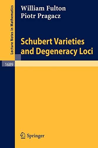 Schubert Varieties and Degeneracy Loci (Lecture Notes in Mathematics, 1689, Band 1689)