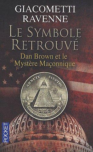 Le symbole retrouvé : Dan Brown et le mystère maçonnique