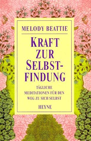 Kraft zur Selbstfindung. Tägliche Meditationen für den Weg zu sich selbst