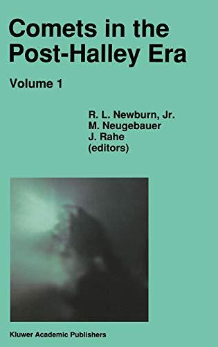 Comets in the Post-Halley Era: In Part Based on Reviews Presented at the 121st Colloquium of the International Astronomical Union, Held in Bamberg, ... and Space Science Library, 167, Band 167)