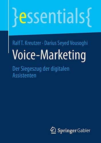 Voice-Marketing: Der Siegeszug der digitalen Assistenten (essentials)