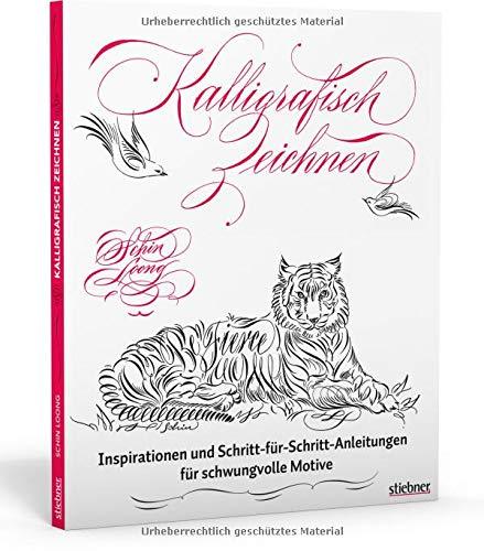 Kalligrafisch Zeichnen: die Kunst des schönen Schreibens modern interpretiert. Kalligraphie lernen mit praktischen Übungen für kreative Zeichnungen, persönliche Einladungskarten und meditatives Malen