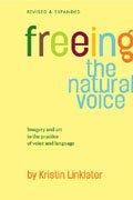 Freeing the Natural Voice: Imagery and Art in the Practice of Voice and Language