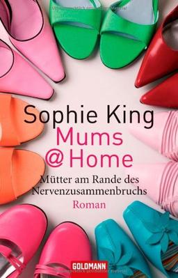 Mums@Home - Mütter am Rande des Nervenzusammenbruchs: Roman